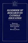 Handbook of Research on Catholic Education (The Greenwood Educators' Reference Collection)