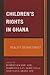 Children's Rights in Ghana:...