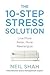 The 10-Step Stress Solution by Neil  Shah