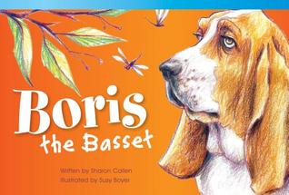 Boris the Bassett (library bound) (Fiction Reader)