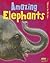 Amazing Elephants (Read Me!: Walk on the Wild Side)