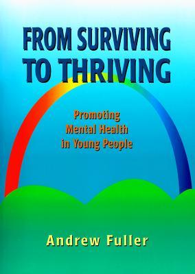 From Surviving to Thriving: Promoting Mental Health in Young People