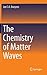 The Chemistry of Matter Waves