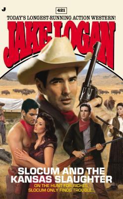 Slocum and the Kansas Slaughter (Slocum #421)