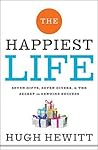 The Happiest Life: Seven Gifts, Seven Givers, and the Secret to Genuine Success The Happiest Life: Seven Gifts, Seven Givers, and the Secret to Genuine Success