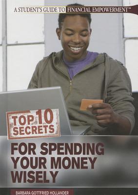 Top 10 Secrets for Spending Your Money Wisely (A Student's Guide to Financial Empowerment)