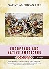 Europeans and Native Americans (Native American Life)