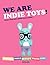 We Are Indie Toys by Louis Bou