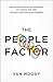 The People Factor: How Building Great Relationships and Ending Bad Ones Unlocks Your God-Given Purpose