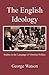 The English Ideology: Studies on the Language of Victorian Politics