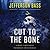 Cut to the Bone by Jefferson Bass