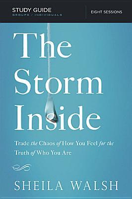 The Storm Inside Bible Study Guide: Trade the Chaos of How You Feel for the Truth of Who You Are (Paperback)