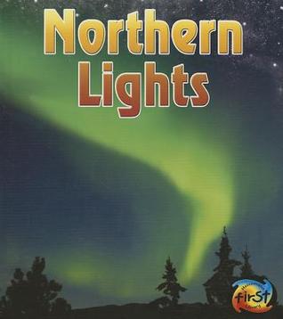 Northern Lights (The Night Sky and Other Amazing Sights in Space)