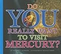 Do You Really Want to Visit Mercury?