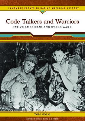 Code Talkers and Warriors (Landmark Events in Native American History)