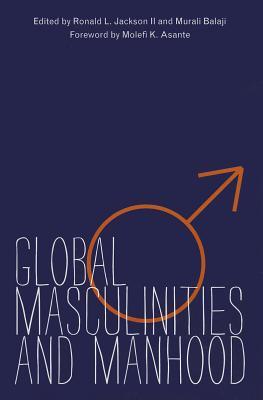 Global Masculinities and Manhood