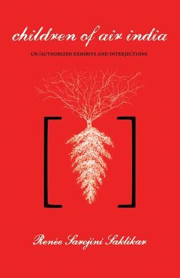 children of air india: un/authorized exhibits and interjections (Blewointment Books)