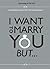I Want To Marry You But. . .: A Marriage Guide For The Young Adult