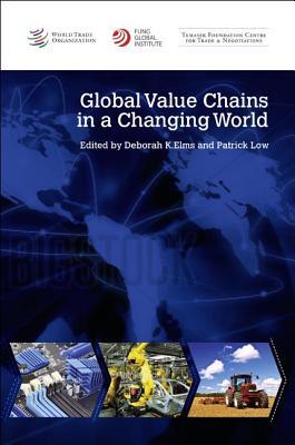 Global Value Chains In A Changing World (Paperback)