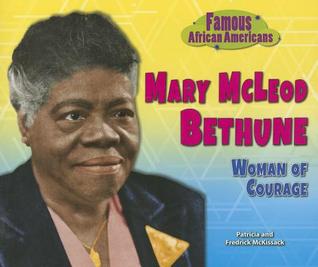Mary McLeod Bethune: Woman of Courage (Famous African Americans)