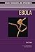 Ebola (Deadly Diseases and Epidemics)