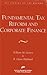Fundamental Tax Reform and Corporate Finance (AEI Studies on Tax Reform)