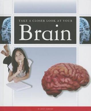 Take a Closer Look at Your Brain