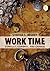 Work Time: Conflict, Control, and Change