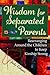 Wisdom for Separated Parents: Rearranging Around the Children to Keep Kinship Strong