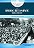 The Progressive Movement (Reform Movements in American History)