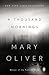 A Thousand Mornings by Mary Oliver