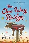The One-Way Bridge by Cathie Pelletier