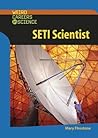 SETI Scientist (Weird Careers in Science) SETI Scientist (Weird Careers in Science)