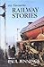 My Favourite Railway Stories