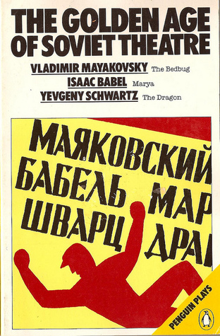 The Golden Age of Soviet Theatre : The Bedbug; Marya; the Dragon (Paperback)