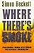 Where There's Smoke by Simon Beckett