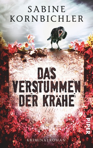 Das Verstummen der Krähe (Kristina Mahlo, #1)