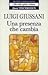 Una Presenza che cambia by L. Giussani