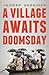 A Village Awaits Doomsday