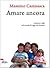 Amare ancora by M. Camisasca