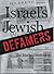 Israel's Jewish Defamers; T...