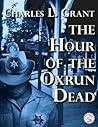 The Hour of the Oxrun Dead by Charles L. Grant