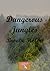 Dangerous Jungles by Brooke Holme Dangerous Jungles by Brooke Holme