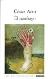 El náufrago by César Aira El náufrago by César Aira
