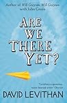 Are We There Yet? by David Levithan