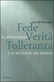 Fede, Verità, Tolleranza: Il cristianesimo e Le Religioni Del Mondo