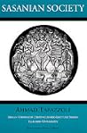 Sasanian Society: Warriors, Scribes, Dehqans (Ehsan Yarshater Distinguished Lectures in Iranian Studies) Sasanian Society: Warriors, Scribes, Dehqans (Ehsan Yarshater Distinguished Lectures in Iranian Studies)