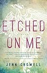 Etched on Me by Jenn Crowell