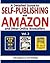 A Detailed Guide to Self-Publishing with Amazon and Other Online Booksellers: Proofreading, Author Pages, Marketing, and More