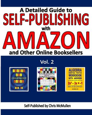 A Detailed Guide to Self-Publishing with Amazon and Other Online Booksellers: Proofreading, Author Pages, Marketing, and More (Volume 2)